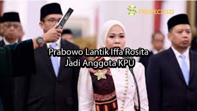 Prabowo Lantik Iffa Rosita Jadi Anggota KPU